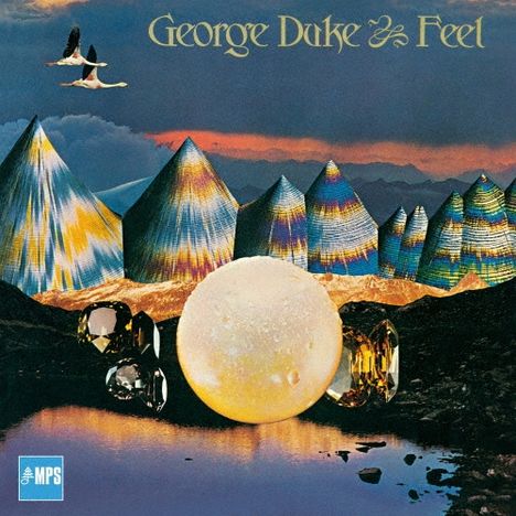 "George Duke Feel". Fantasielandschaft mit farbenfrohen Pyramiden, glänzenden Kristallen und großen Mond im Vordergrund.