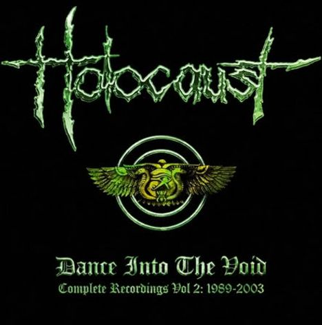 „Holocaust“, „Dance Into The Void“, „Complete Recordings Vol 2: 1989-2003“ in grüner Schrift. Das Bild enthält ein Logo mit einem geflügelten Design.