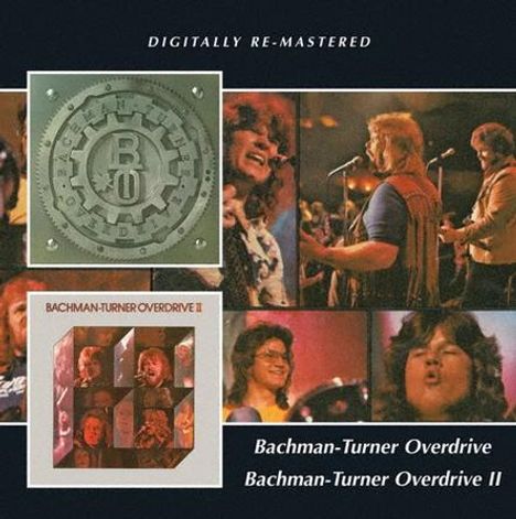 "DIGITALLY RE-MASTERED". Cover mit Bandbildern, Albumtitel "Bachman-Turner Overdrive II" unten rechts.