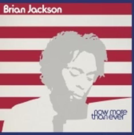 Text: "Brian Jackson" oben, "now more than ever" unten. Illustration eines Mannes auf rot-weiß gestreiftem Hintergrund.