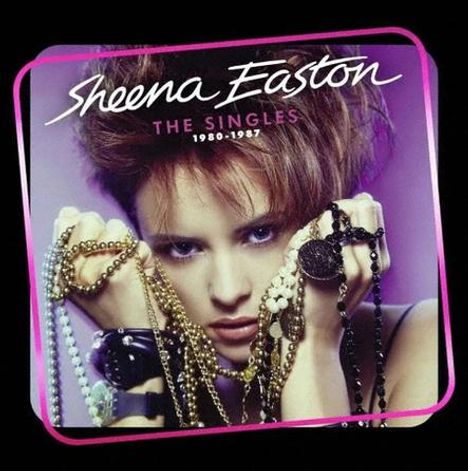 "Sheena Easton, THE SINGLES 1980-1987" steht über einem Porträt einer Frau mit Ketten und Armreifen.