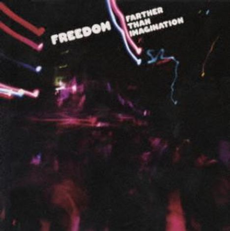 Die Wörter "FREEDOM" und "FARTHER THAN IMAGINATION" sind in weißen Buchstaben. Verschwommene bunte Lichter im Hintergrund.