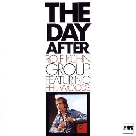 Text: "THE DAY AFTER ROLF KÜHN GROUP FEATURING PHIL WOODS". Darunter ein Foto eines sitzenden Mannes mit einer Zigarette. Logo von MPS.