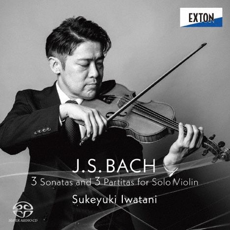 J.S. Bach, 3 Sonatas and 3 Partitas for Solo Violin, Sukeyuki Iwatani, Exton-Logo, Mann mit Violine in schwarz-weiß.