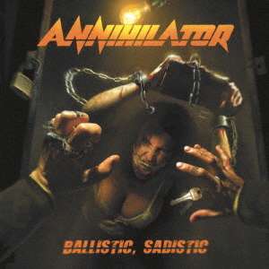 Annihilator: Ballistic, Sadistic, CD