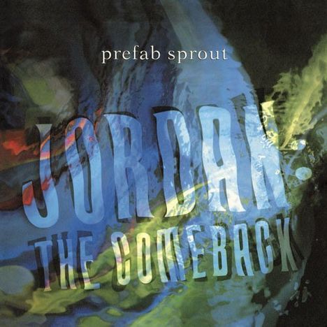Text: "Prefab Sprout, Jordan: The Comeback." Abstrakte Illustration mit wellenförmigen blauen und grünen Mustern.