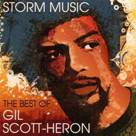 Gil Scott-Heron (1949-2011): Storm Music: The Best Of Gil Scott-Heron, CD
