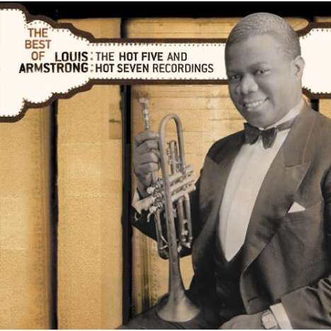 Louis Armstrong (1901-1971): The Best Of The Hot Five And Hot Seven Recordings, CD