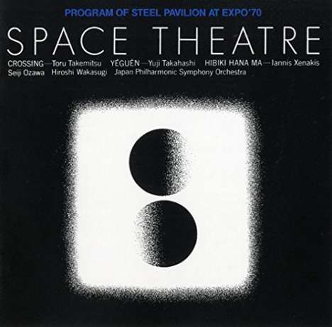 Toru Takemitsu (1930-1996): Space Theatre, CD