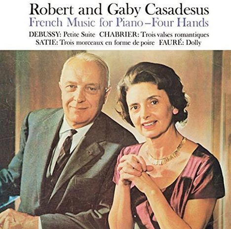 Robert &amp; Gaby Casadesus - French Music for Piano Four Hands, CD