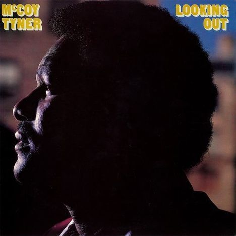 McCoy Tyner (1938-2020): Looking Out (Reissue), CD