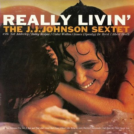 J.J. Johnson (1924-2001): Really Livin' (Reissue), CD