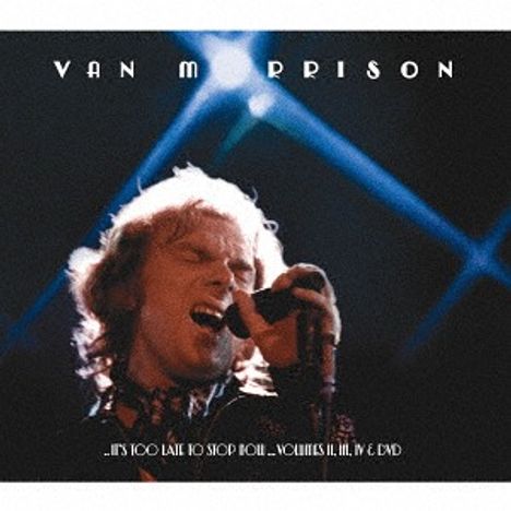 Van Morrison: It's Too Late to Stop Now ... Volumes II, III, IV &amp; DVD (Digipack), 3 CDs und 1 DVD