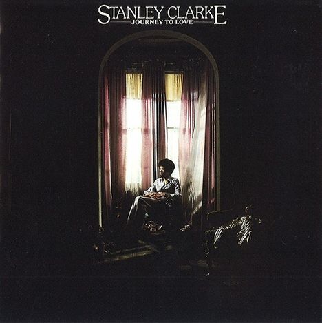 Stanley Clarke (geb. 1951): Journey To Love, CD