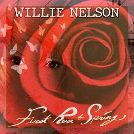 Willie Nelson: First Rose Of Spring, CD