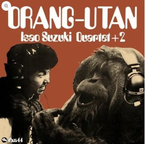 Isao Suzuki (1933-2022): Orang-Utan+2 (180g), LP