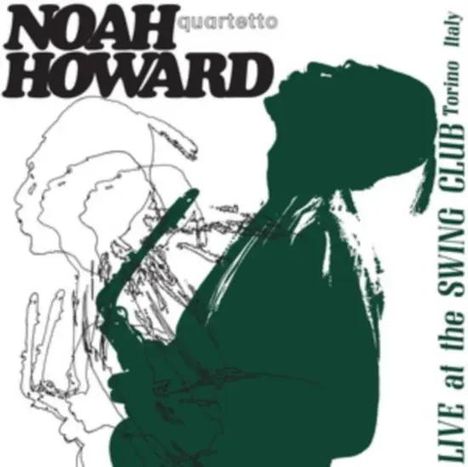 Noah Howard (1943-2010): Live At The Swing Club Torino Italy, CD