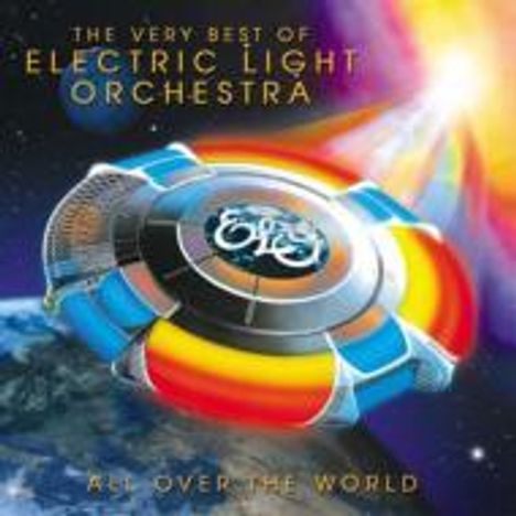 Texte: "THE VERY BEST OF ELECTRIC LIGHT ORCHESTRA", "ALL OVER THE WORLD". Illustration eines Raumschiffs über der Erde.