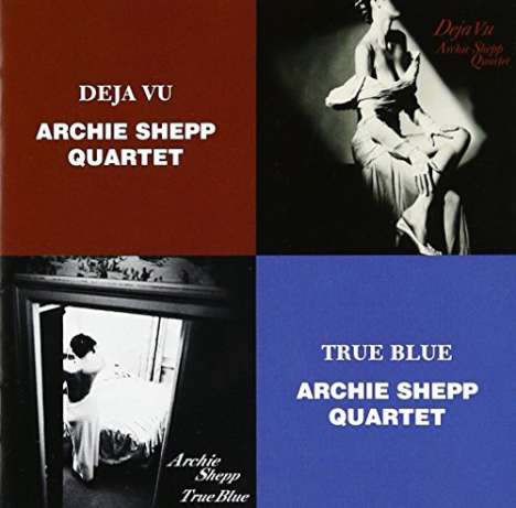 Archie Shepp (geb. 1937): Deja Vu / True Blue, 2 CDs