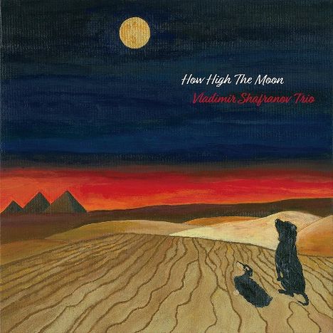 Vladimir Shafranov (geb. 1946): How High The Moon, CD