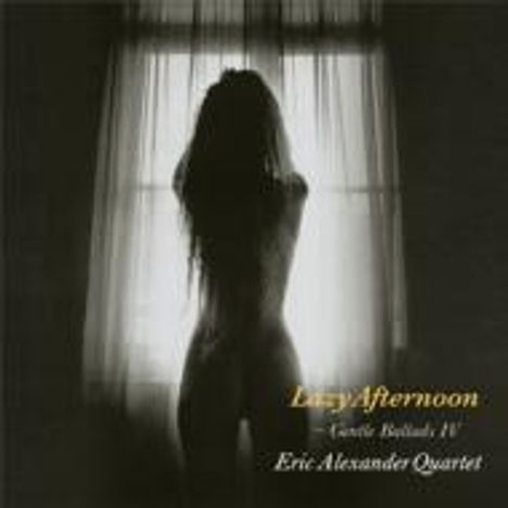 Eric Alexander (geb. 1968): Lazy Afternoon, CD