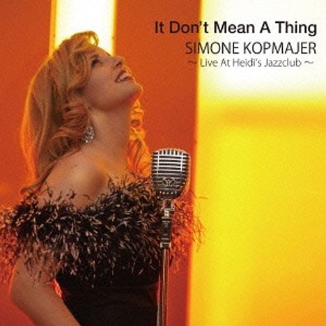 Simone Kopmajer (geb. 1993): It Don't Mean A Thing: Live At Heidi's Jazzclub (Digisleeve), CD