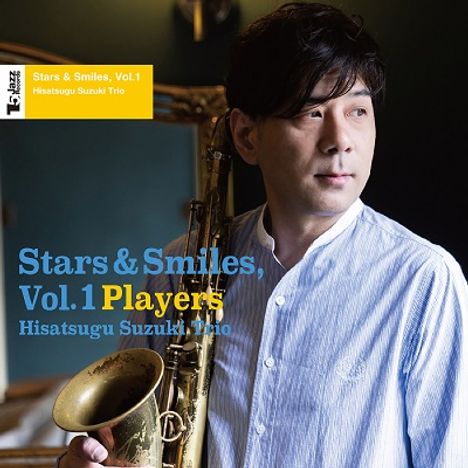 Hisatsugu Suzuki (geb. 1972): Stars &amp; Smiles. Vol.1: Players (UHQ-CD), CD