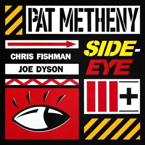 Texte: "PAT METHENY", "CHRIS FISHMAN", "JOE DYSON", "SIDE-EYE". Grafik: Ein Auge, Pfeil, geometrische Formen, gelbe Streifen.