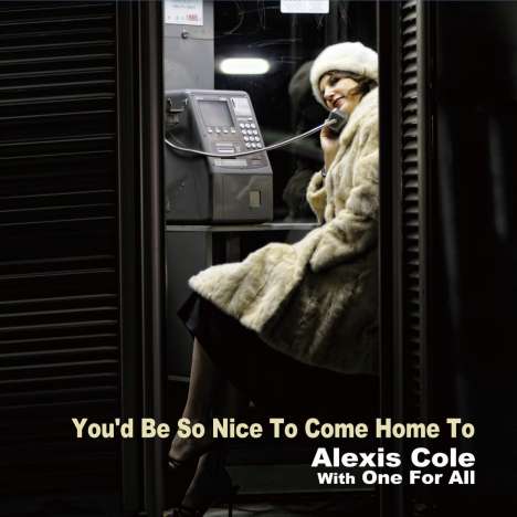 Alexis Cole (geb. 1976): You'd Be So Nice To Come Home To (180g), LP