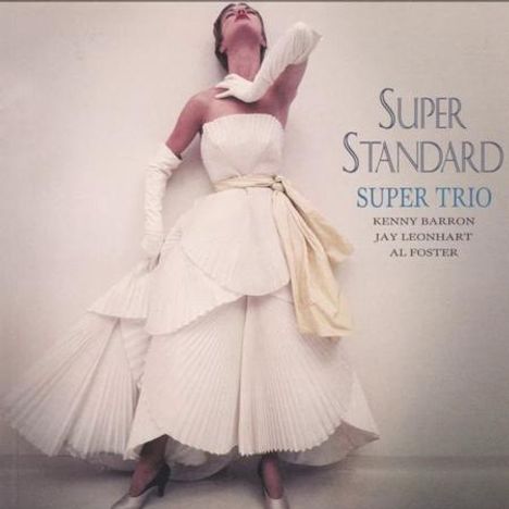 The Super Trio (Kenny Barron, Jay Leonhardt &amp; Al Foster): Super Standard (180g), 2 LPs