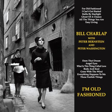 Bill Charlap (geb. 1966): I' M Old Fashioned (180g), 2 LPs