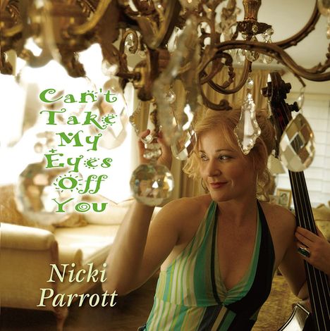 Nicki Parrott (geb. 1970): Can't Take My Eyes Off You, 2 LPs