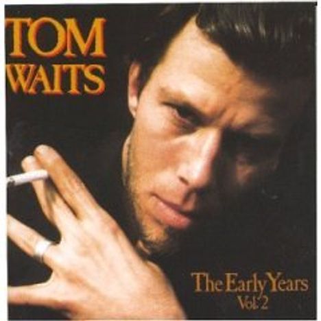 Tom Waits (geb. 1949): The Early Years Vol.2, CD