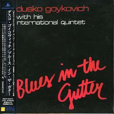 Dusko Goykovich (1931-2023): Blues In The Gutter, CD