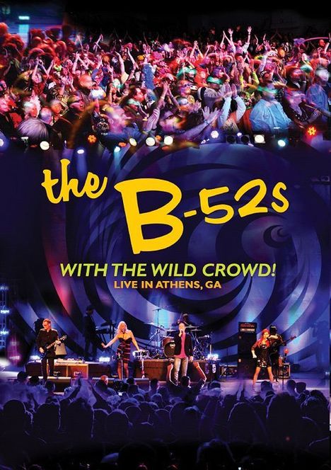 The B-52s: With The Wild Crowd!: Live In Athens, GA, 2011, Blu-ray Disc