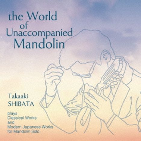 Takaaki Shibata - The World of Unaccompanied Mandolin, 2 CDs