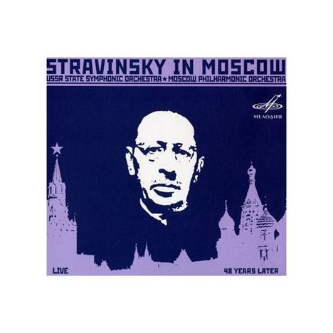 Igor Strawinsky (1882-1971): Strawinsky in Moscow, CD