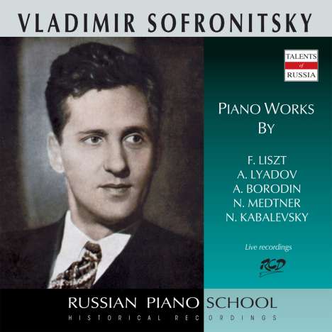 Vladimir Sofronitzky spielt Werke von Liszt, Liadow, Borodin, Kabalewsky &amp; Medtner, CD