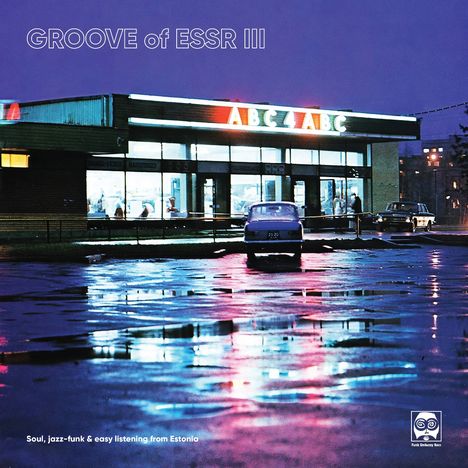 Various Artists: Groove Of ESSR III: Soul, Jazz-Funk & Easy Listeni, LP