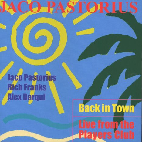 Jaco Pastorius (1951-1987): Back In Town: Live From Players Club, CD