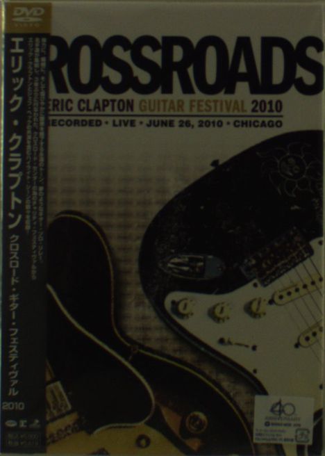 Eric Clapton (geb. 1945): Crossroads Guitar Festival,Chicago, 26.6.2010, 2 DVDs