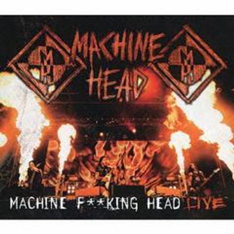 Machine Head: Machine Fuckin Head Live, 2 CDs