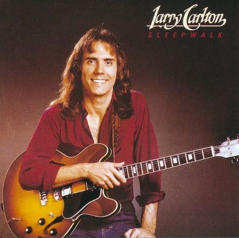 Larry Carlton (geb. 1948): Sleepwalk, CD