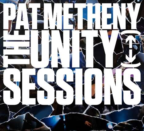 Pat Metheny (geb. 1954): The Unity Sessions: Live 2015 (Digisleeve), 2 CDs