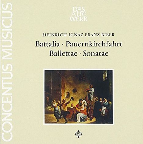 Heinrich Ignaz Biber (1644-1704): Sonaten,Balletti,Battalia,Pauernkirchfahrt, CD
