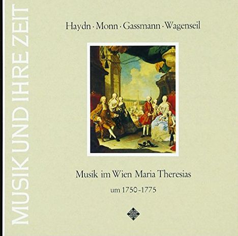 Musik im Wien Maria Theresias um 1750-1775, CD