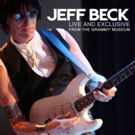 Jeff Beck: Live And Exclusive From The Grammy Museum (+ Bonus), CD