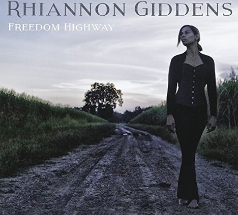 Rhiannon Giddens (geb. 1977): Freedom Highway, CD