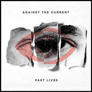 Against The Current: Past Lives (+Bonus), CD