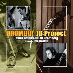 JB Project (Akira Jimbo &amp; Brian Bromberg): Brombo! (SHM-CD), CD